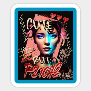 Cute but Psycho (glowing beauty in wall graffiti art) Sticker